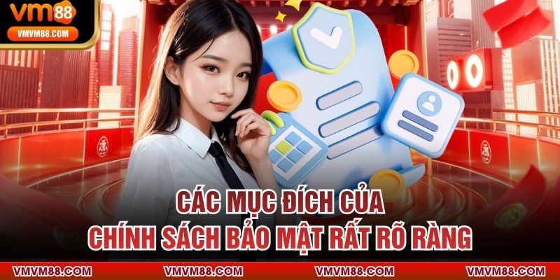 Các mục đích của chính sách bảo mật rất rõ ràng