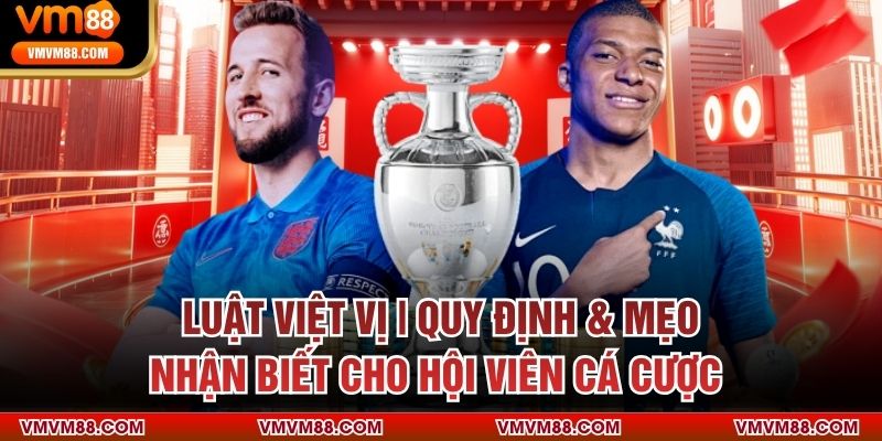 Luật việt vị - nguyên tắc quan trọng trong bóng đá