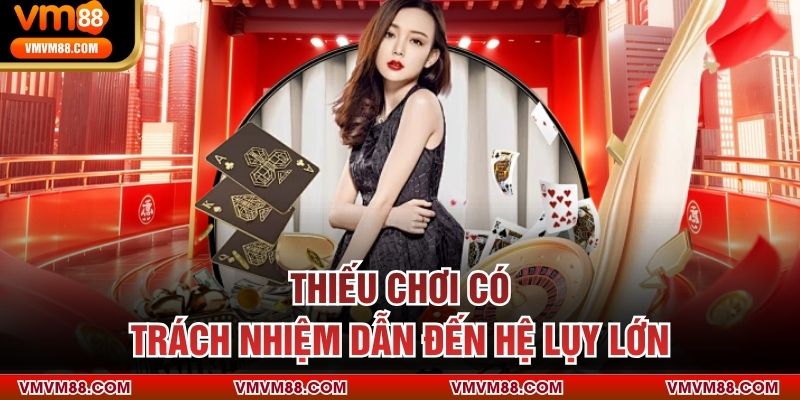 Thiếu chơi có trách nhiệm dẫn đến hệ lụy lớn